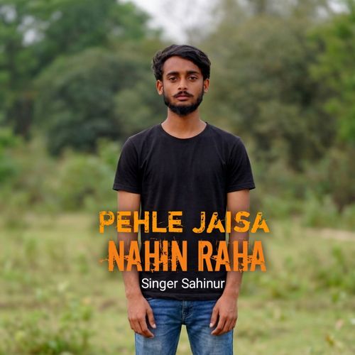 Pahle jaisa nahin Raha