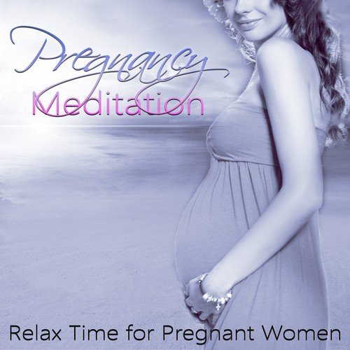 Pregnancy Meditation - Time for Pregnant Women with Nature Sounds, Pregnancy Music for Labor, Massage for Well Being and Stress Relief, Hypnosis for Mum and Baby