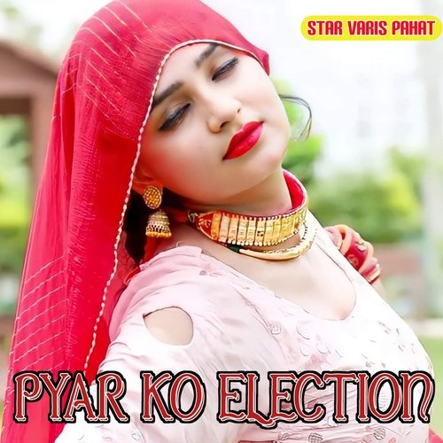 Pyar Ko Election