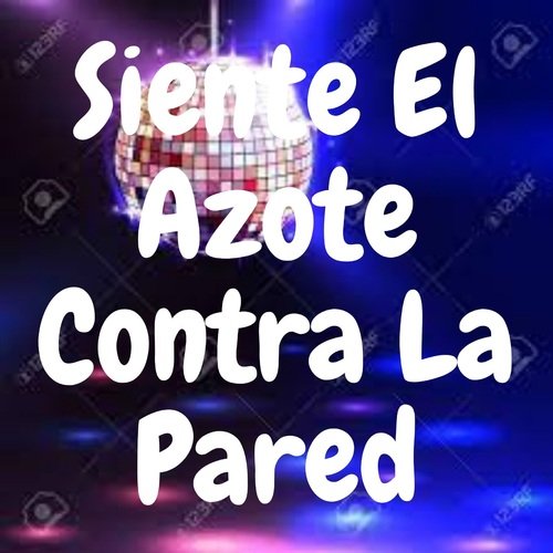 Siente el Azote Contra la Pared_poster_image