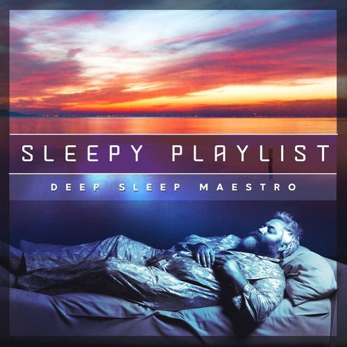 Sleepy Playlist