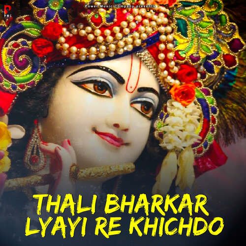 Thali Bharkar Lyayi Re Khichdo