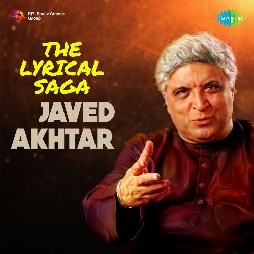 The Lyrical Saga Javed Akhtar Hits