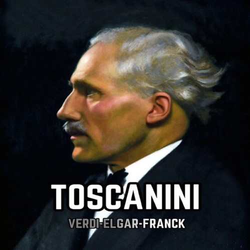 Toscanini, Verdi-Elgar-Franck