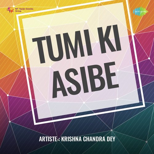 Tumi Ki Asibe - Krishna Chandra Dey