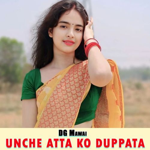 Unche Atta Ko Duppata