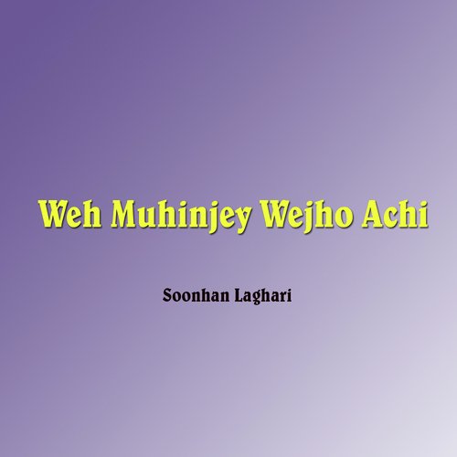 Weh Muhinjey Wejho Achi