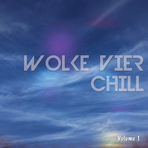 Wolke Vier Chill, Vol. 1 (Luftige Chill Out Musik)