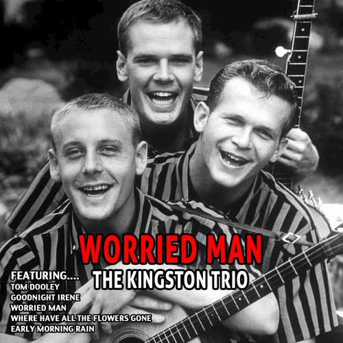 Image result for Worried Man Kingston Trio images"