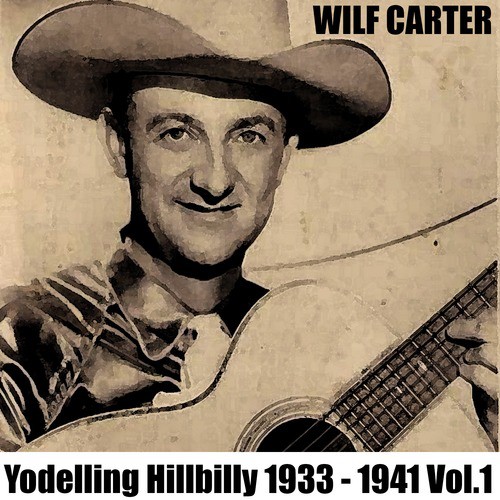 Yodelling Hillbilly: 1933 - 1941, Vol. 1