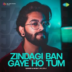 Zindagi Ban Gaye Ho Tum-OToNAhgGRws