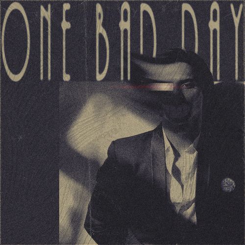 one bad day.