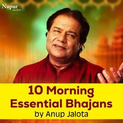 10 Morning Essential Bhajan by Anup Jalota