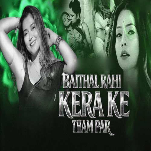 Baithal Rahi Kera Ke Tham Par