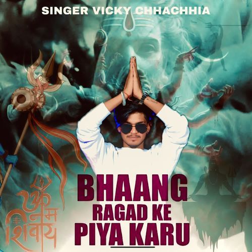 Bhaang Ragad Ke Piya Karu