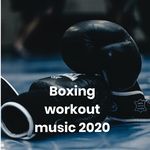 Boxing workout music 2020