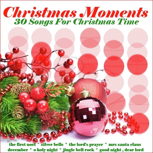 Christmas Moments (30 Songs for Christmas Time)