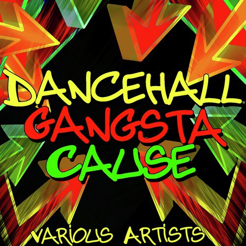 Dancehall Gangsta Cause