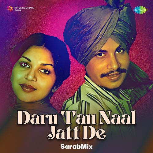 Daru Tan Naal Jatt De - SarabMix