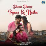 Dheere Dheere Pyaar Ke Nasha