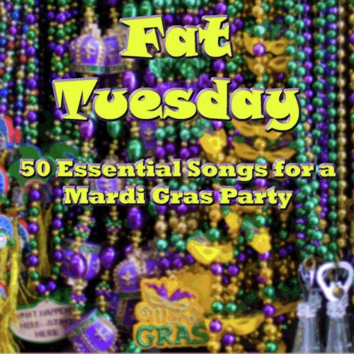 Fat Tuesday: 50 Essential Songs for a Mardi Gras Party