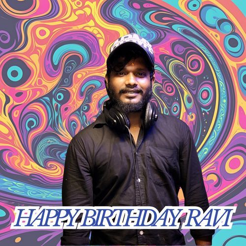 HAPPY BIRTHDAY RAVI