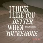 I Think I Like You Better When You're Gone (House)