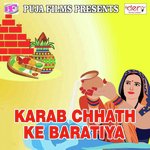 Karab Chhath Ke Baratiya