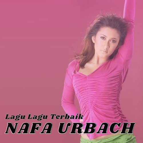 Lagu Lagu Terbaik Nafa Urbach_poster_image