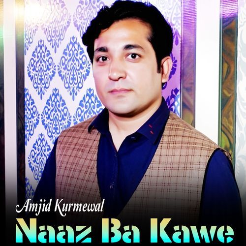 Naaz Ba Kawe