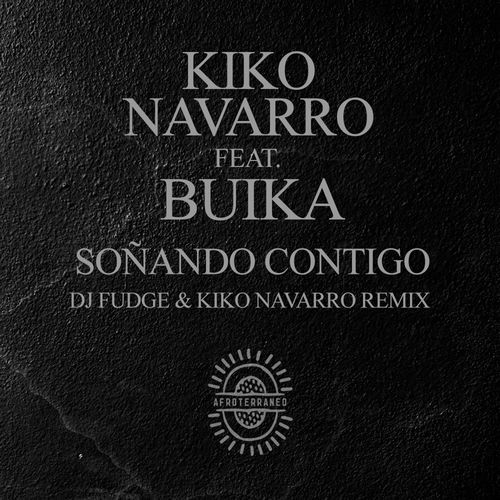 Soñando Contigo (Dj Fudge & Kiko Navarro Remix)