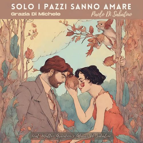 Solo i pazzi sanno amare (feat. Matteo Grandoni & Glauco Di Sabatino)