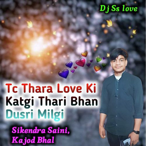 Tc Thara Love Ki Katgi Thari Bhan Dusri Milgi