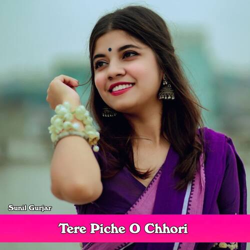 Tere Piche O Chhori