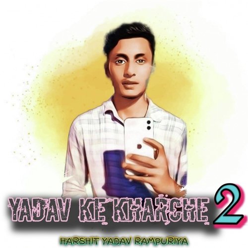 Yadav Ke Kharche 2