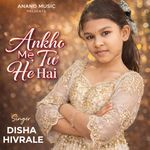ANKHO ME TU HI HAI