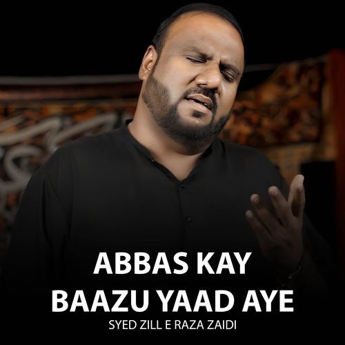 Abbas Kay Baazu Yaad Aye