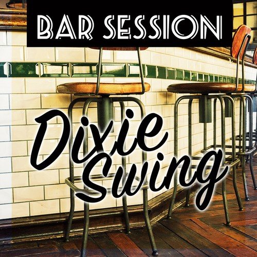 Bar Session - Dixie Swing