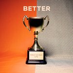 Better