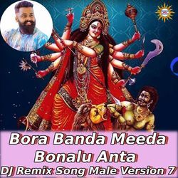 Bora Banda Meeda Bonalu Anta (DJ Remix Song Male Version 7)-OFhcAyMdQ1Q