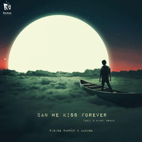 Can We Kiss Forever (Tamil X Hindi Remix)