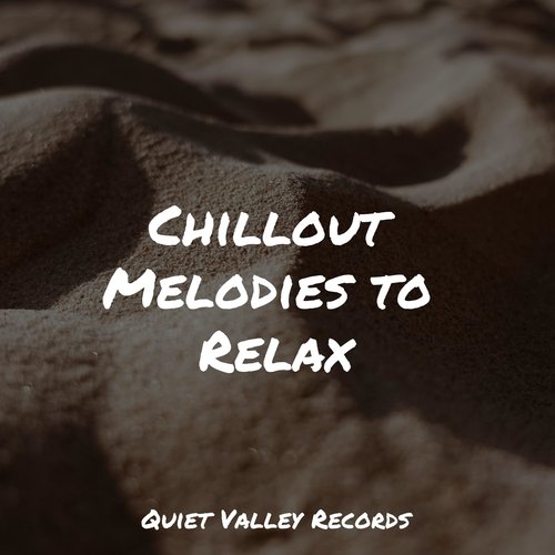 Chillout Melodies to Relax