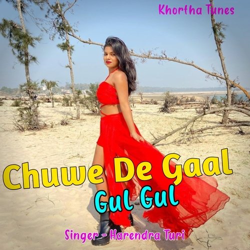 Chuwe De Gaal Gul Gul