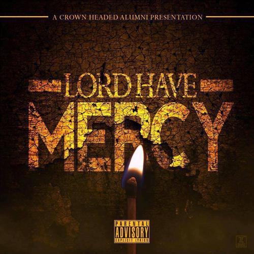 Crown Headed Alumni Presents: Lord Have Mercy EP