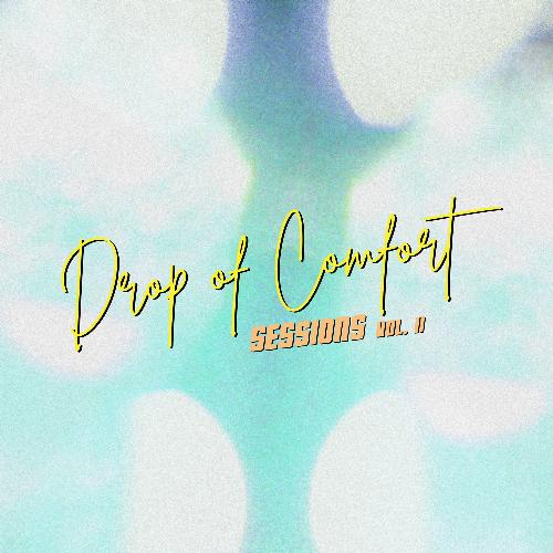 Drop Of Comfort Sessions, Vol. II