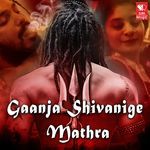 Gaanja Shivanige Mathra