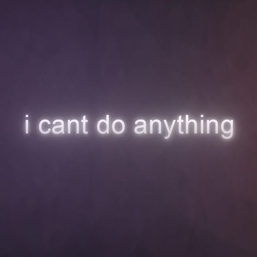 I cant do anything