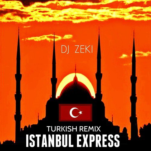 Istanbul Express (Turkish Remix)