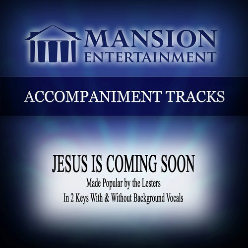 Jesus Is Coming Soon (Low Key Bb with Background Vocals)