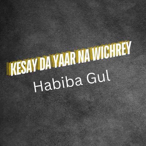 Kesay Da Yaar Na Wichrey